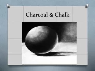 Charcoal &amp; Chalk