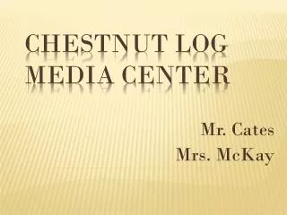 Chestnut Log Media Center