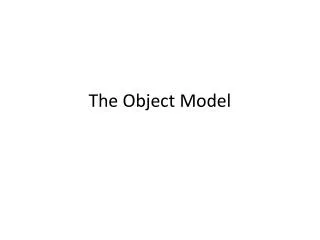 The Object Model