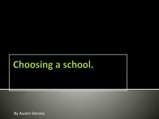 Choosing a school.