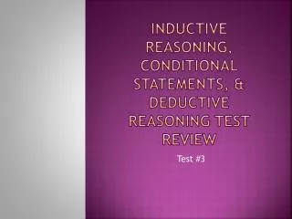 Inductive Reasoning, Conditional Statements, &amp; Deductive Reasoning Test Review