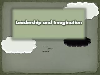 Leadership and Imagination