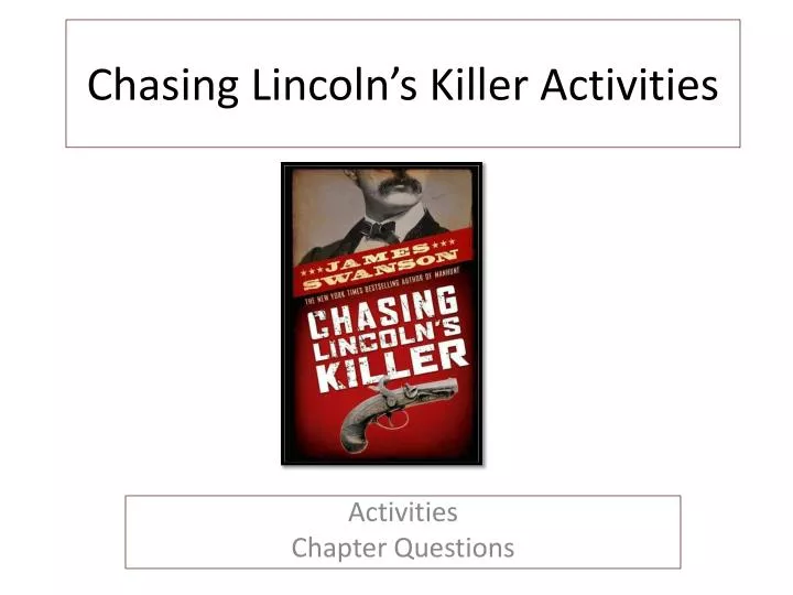 chasing lincoln s killer activities