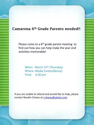 Camarena 6 th Grade Parents needed!!
