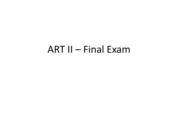 art ii final exam