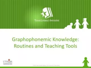 Graphophonemic Knowledge: Routines and Teaching Tools