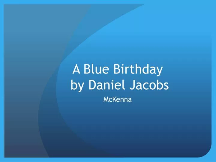 a blue birthday by daniel jacobs