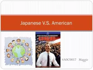 Japanese V.S. American