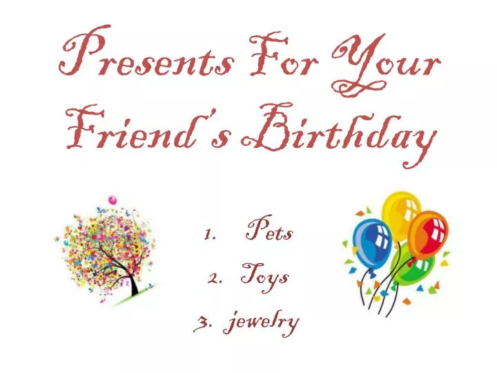 presents for your friend s birthday
