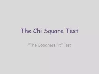 The Chi Square Test