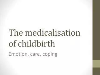 the medicalisation of childbirth