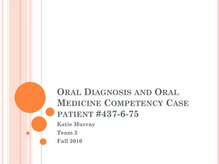 oral diagnosis and oral medicine competency case patient 437 6 75