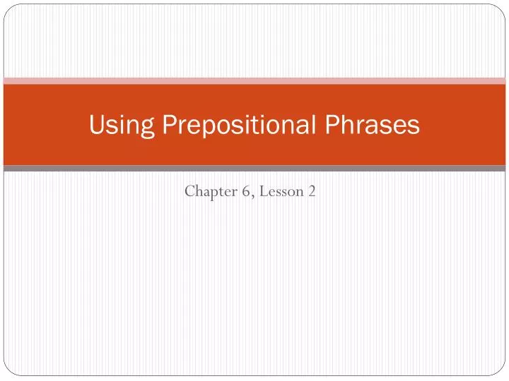using prepositional phrases