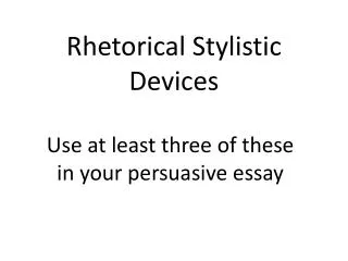 Rhetorical Stylistic Devices