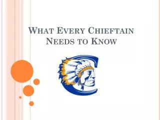 What Every Chieftain Needs to Know