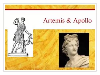 Artemis &amp; Apollo
