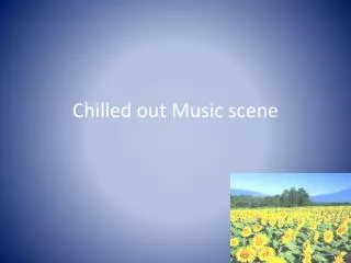 Chilled out Music scene