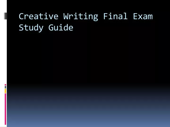 creative writing final exam study guide