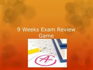 9 Weeks Exam Review Game