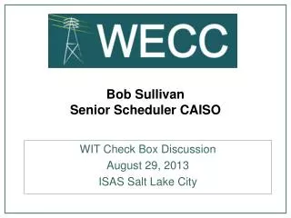 Bob Sullivan Senior Scheduler CAISO