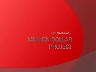 Million Dollar project