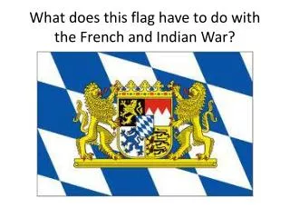 what does this flag have to do with the french and indian war