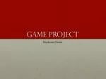 Game project - slide 1