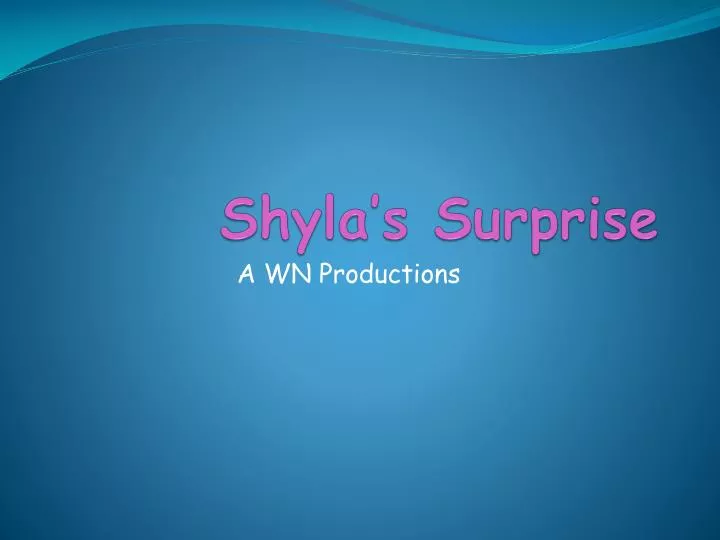 shyla s surprise