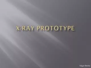 X-Ray Prototype