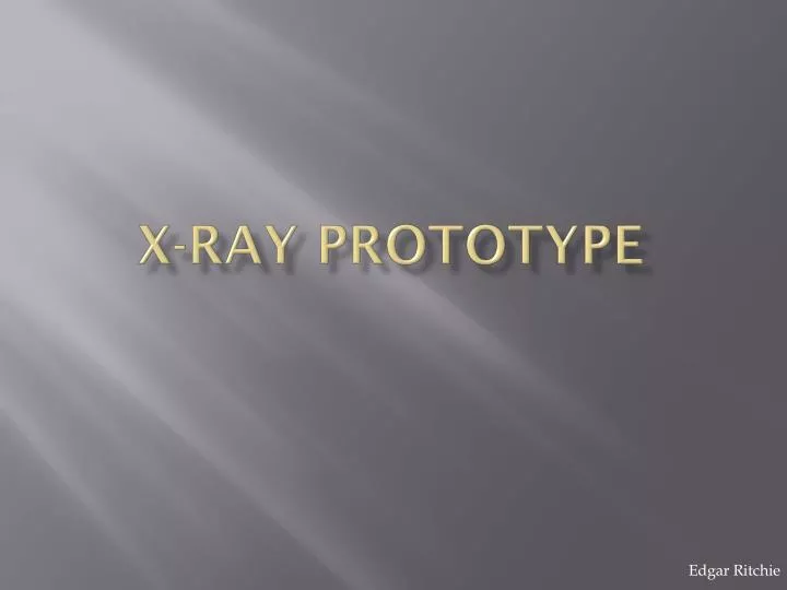 x ray prototype