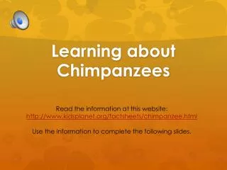 Learning about Chimpanzees