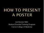 How to present a poster - slide 1