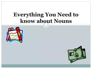 Everything You Need to know about Nouns