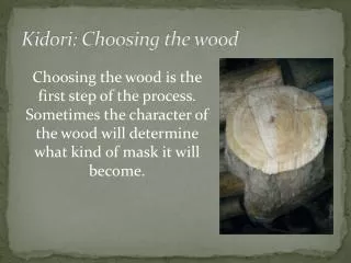Kidori : Choosing the wood