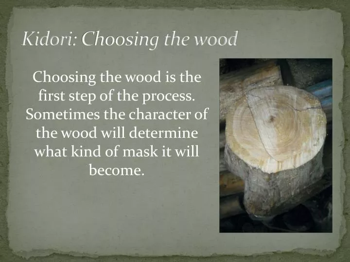 kidori choosing the wood
