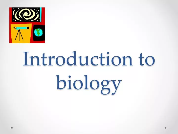 introduction to biology