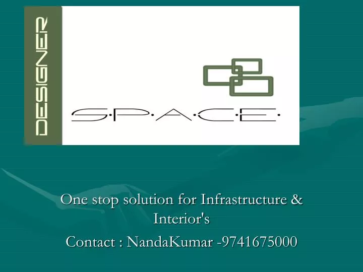 one stop solution for infrastructure interior s contact nandakumar 9741675000