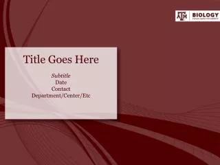 Title Goes Here Subtitle Date Contact Department/Center/Etc