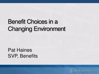 Benefit Choices in a Changing Environment
