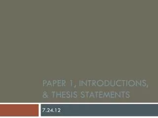Paper 1, Introductions, &amp; Thesis Statements