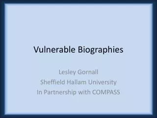 Vulnerable Biographies