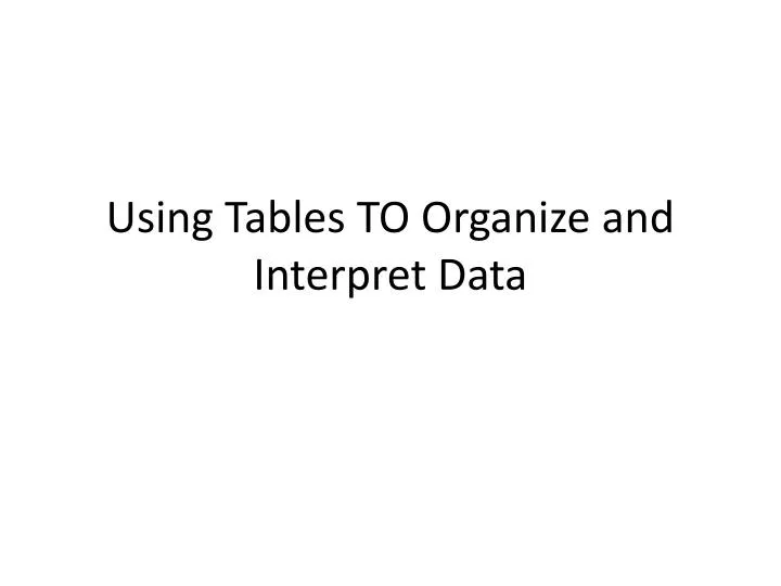 using tables to organize and interpret data