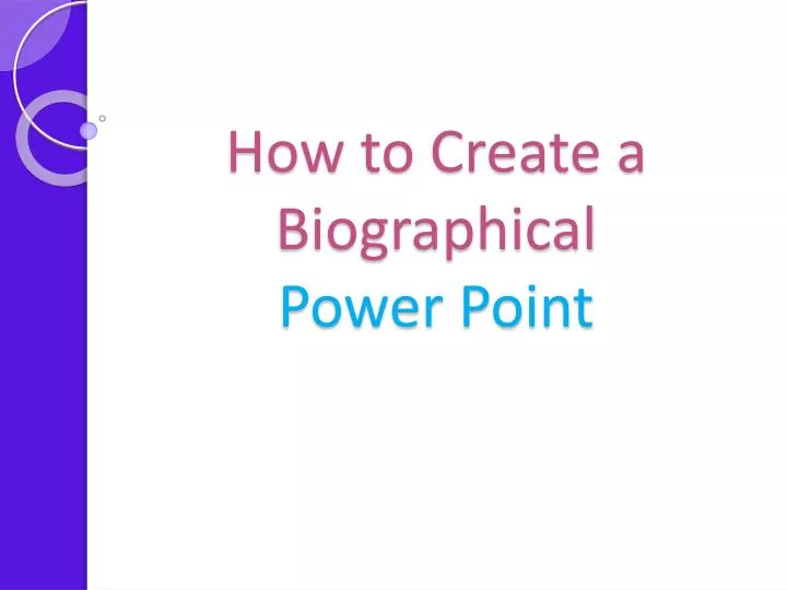 how to create a biographical power point