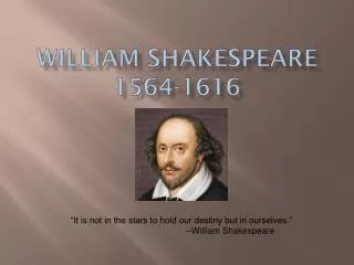 William Shakespeare 1564-1616