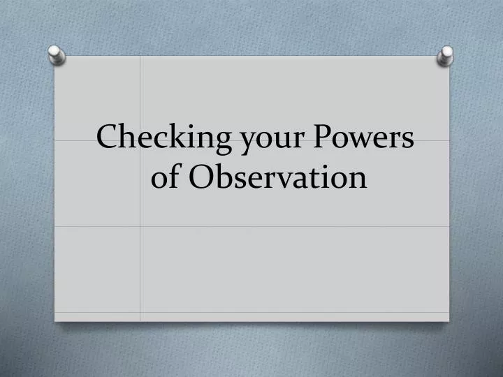 checking your powers of observation
