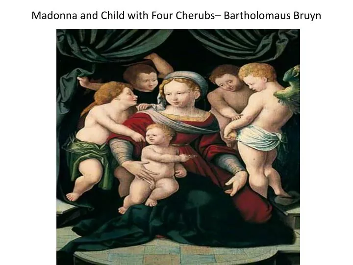 madonna and child with four cherubs bartholomaus bruyn