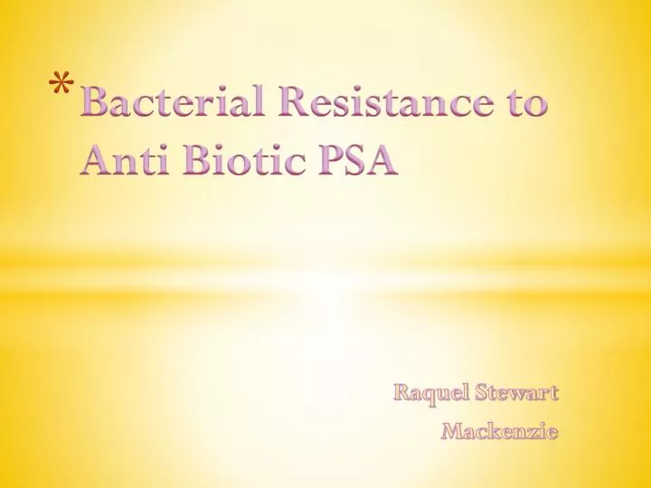 bacterial resistance to anti biotic psa
