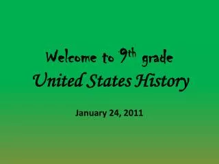 Welcome to 9 th grade United States History