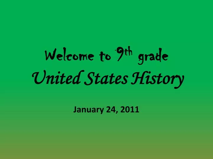 welcome to 9 th grade united states history