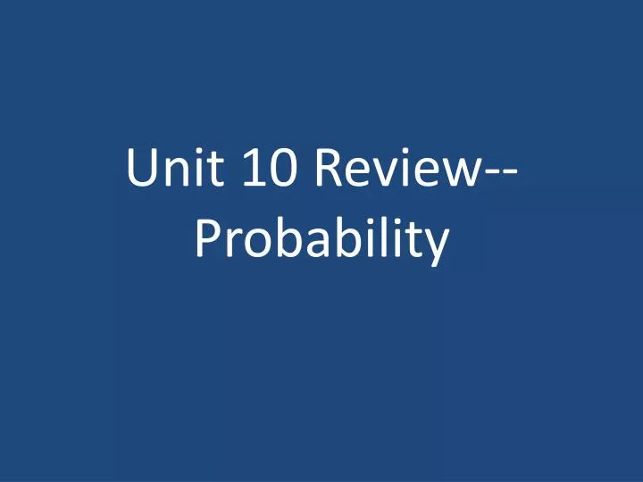 unit 10 review probability